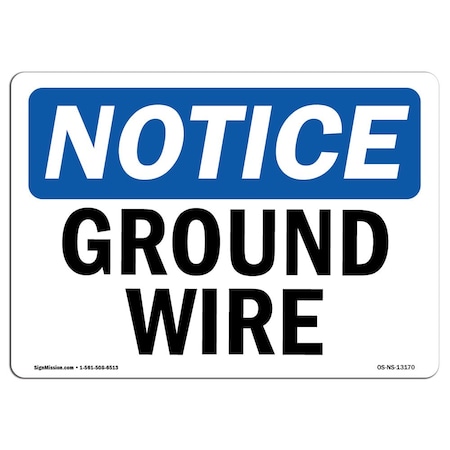 Signmission Safety Sign, OSHA Notice, 18" Height, Ground Wire Sign, Landscape OS-NS-D-1824-L-13170